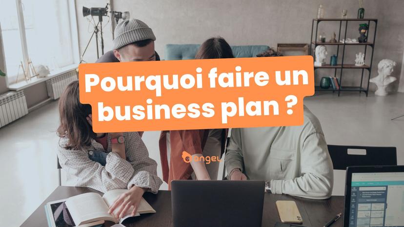 Pourquoi et comment faire un business plan ?