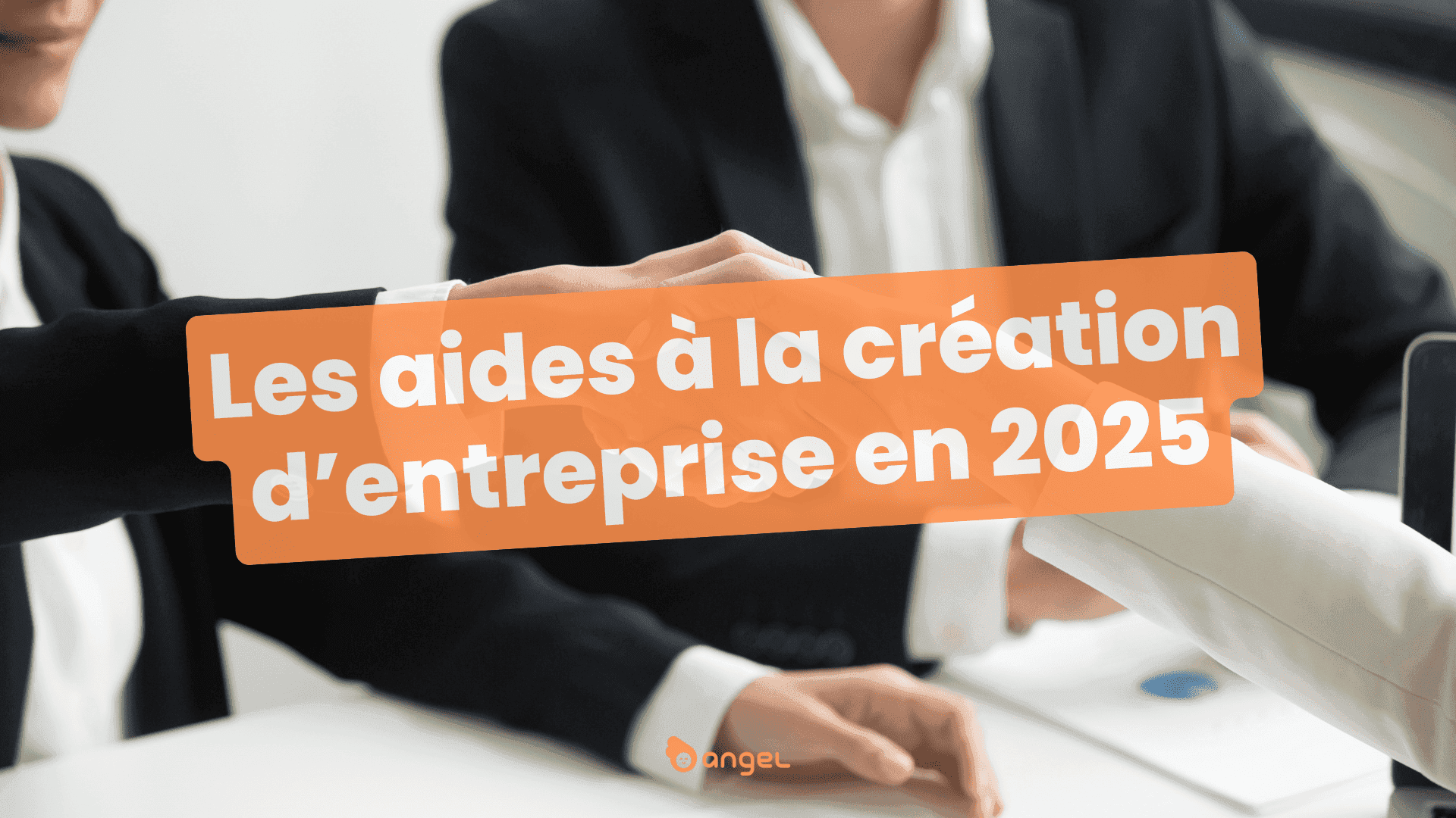 Aides à la création d’entreprise en 2025 : Tout ce qu’il faut savoir