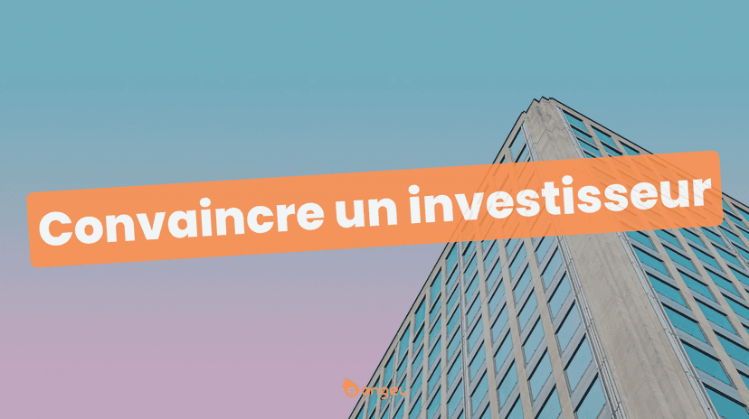 Comment utiliser son business plan pour convaincre un investisseur ?